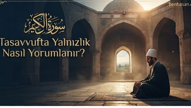 Tasavvufta Yalnızlık Nasıl Yorumlanır?